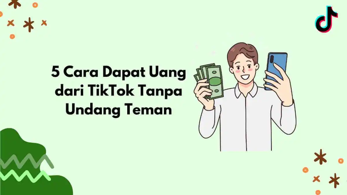 cara dapat uang dari tiktok tanpa undang teman