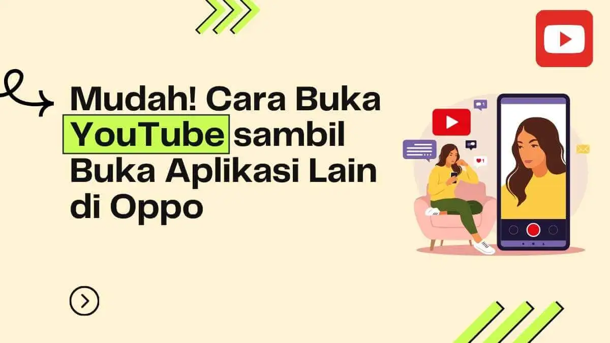 Cara Buka YouTube sambil Buka Aplikasi Lain di Oppo