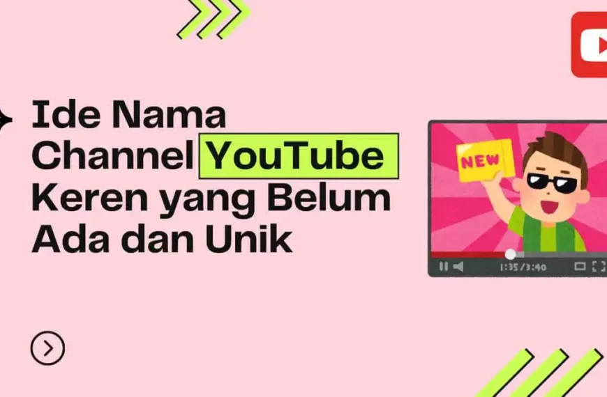 Ide Nama Channel YouTube Keren yang Belum Ada dan Unik