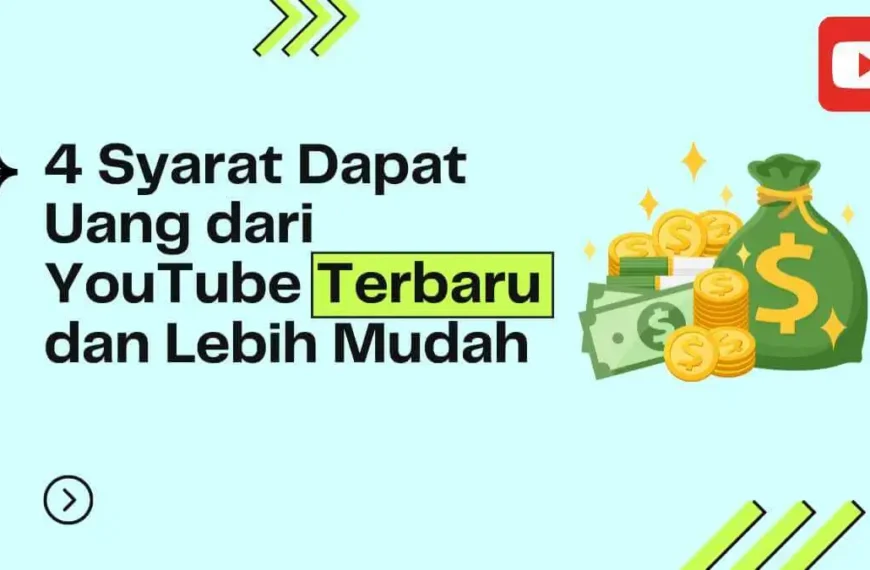 4 Syarat Dapat Uang dari YouTube Terbaru dan Lebih Mudah