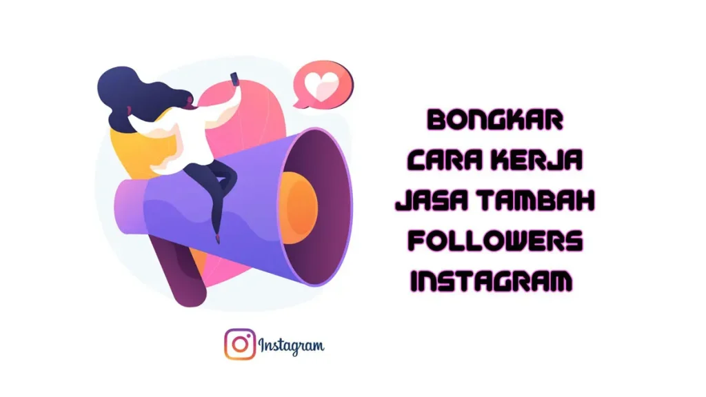 Cara Kerja Jasa Tambah Followers Instagram dengan SMM Panel